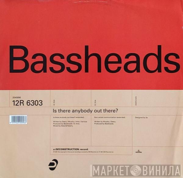  Bassheads  - Is There Anybody Out There?