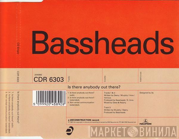  Bassheads  - Is There Anybody Out There?