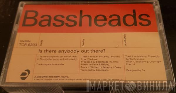  Bassheads  - Is There Anybody Out There?