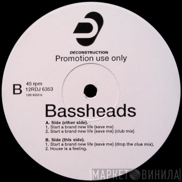 Bassheads - Start A Brand New Life (Save Me)