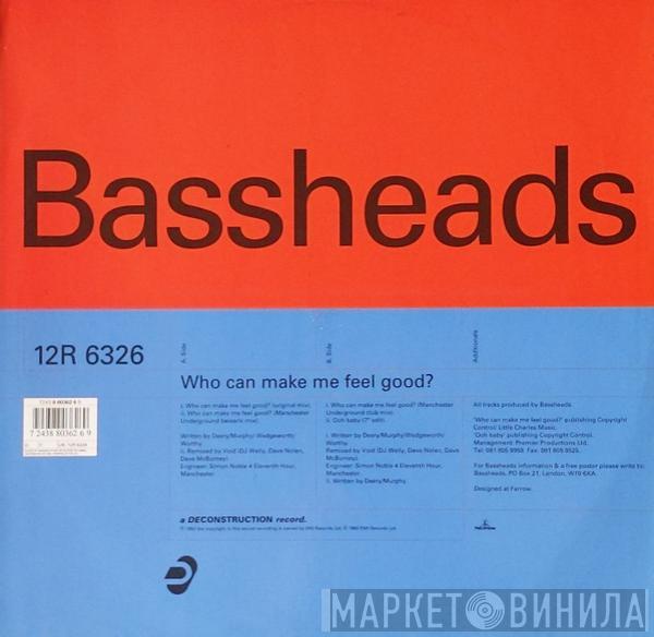 Bassheads - Who Can Make Me Feel Good?