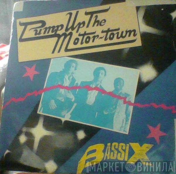 Bassix - Pump Up The Motortown