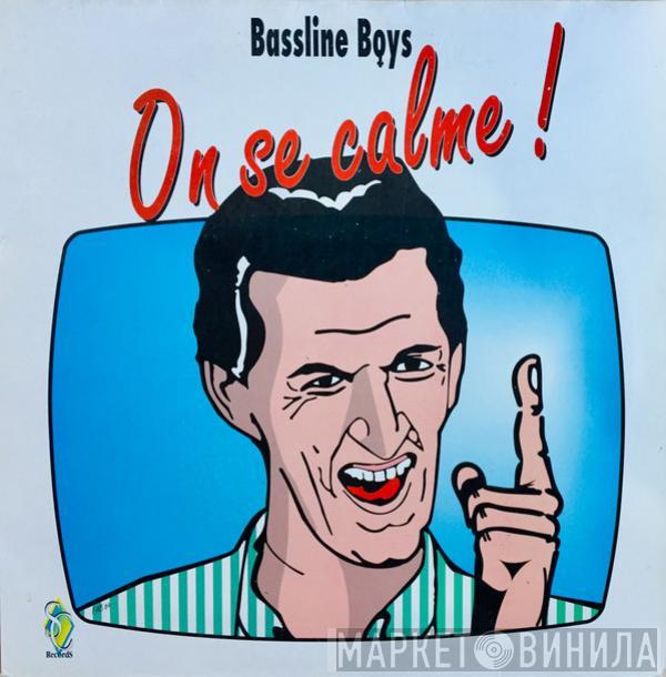 Bassline Boys - On Se Calme!