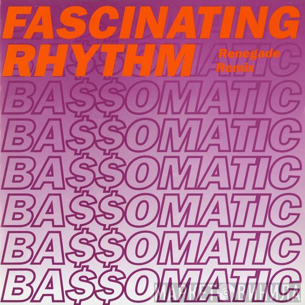 Bassomatic - Fascinating Rhythm (Renegade Remix)