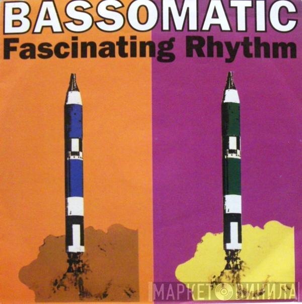 Bassomatic - Fascinating Rhythm