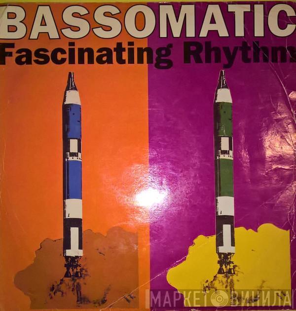 Bassomatic - Fascinating Rhythm