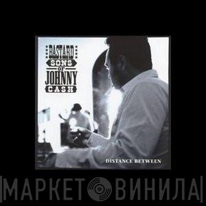 Bastard Sons Of Johnny Cash  - Distance Between