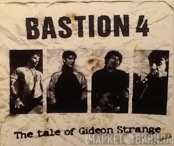 Bastion 4 - The Tale Of Gideon Strange