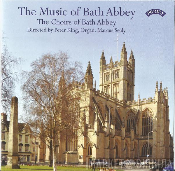 Bath Abbey Choir, Peter King , Marcus Sealy - The Music Of Bath Abbey