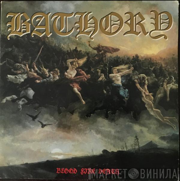  Bathory  - Blood Fire Death