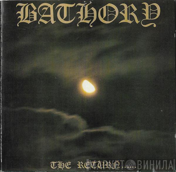  Bathory  - The Return......