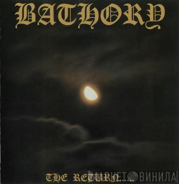  Bathory  - The Return......