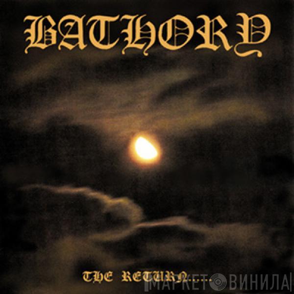  Bathory  - The Return......