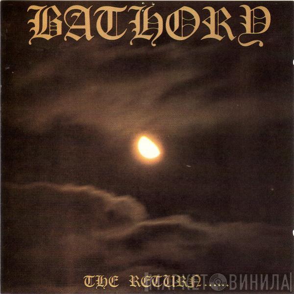  Bathory  - The Return......