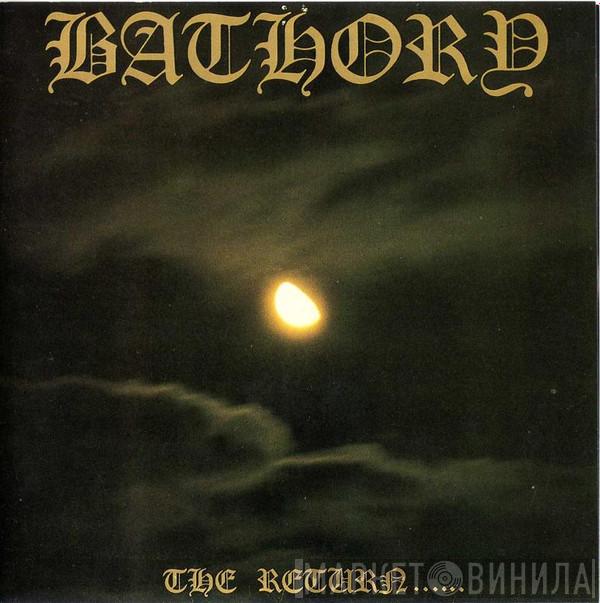  Bathory  - The Return......