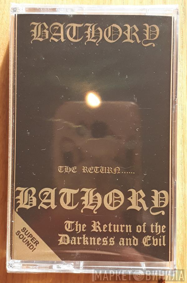  Bathory  - The Return Of The Darkness And Evil