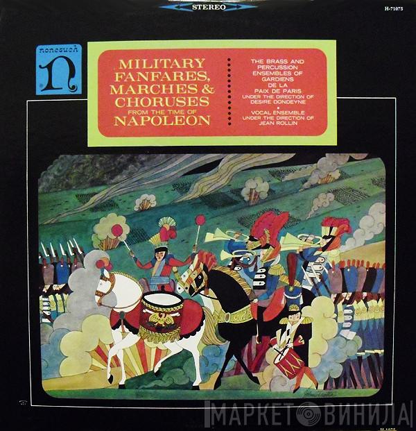 Batterie Fanfare De La Musique Des Gardiens De La Paix, Désiré Dondeyne, Jean Rollin  - Military Fanfares, Marches & Choruses From The Time Of Napoleon