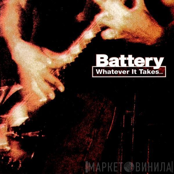 Battery  - Whatever It Takes...