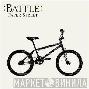 Battle  - Paper Street