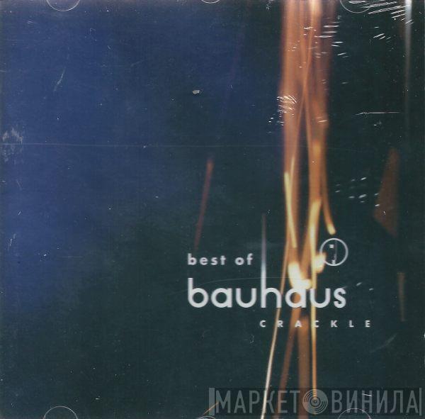 Bauhaus - Crackle