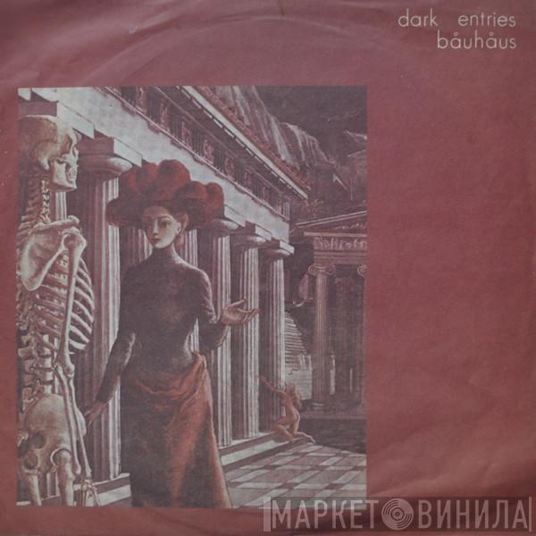  Bauhaus  - Dark Entries