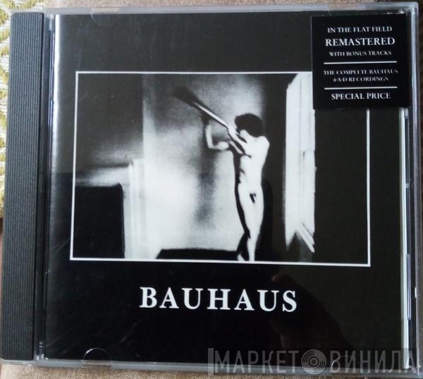  Bauhaus  - In The Flat Field