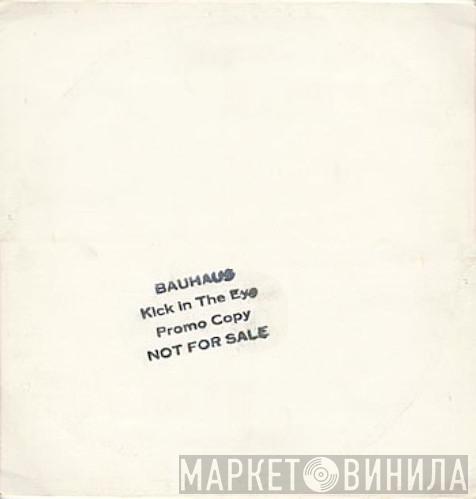 Bauhaus - Kick In The Eye