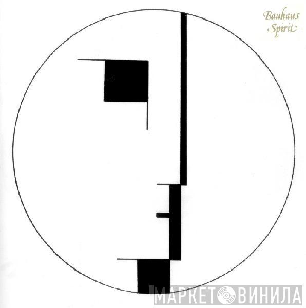 Bauhaus - Spirit