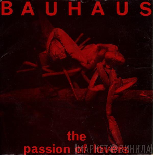  Bauhaus  - The Passion Of Lovers