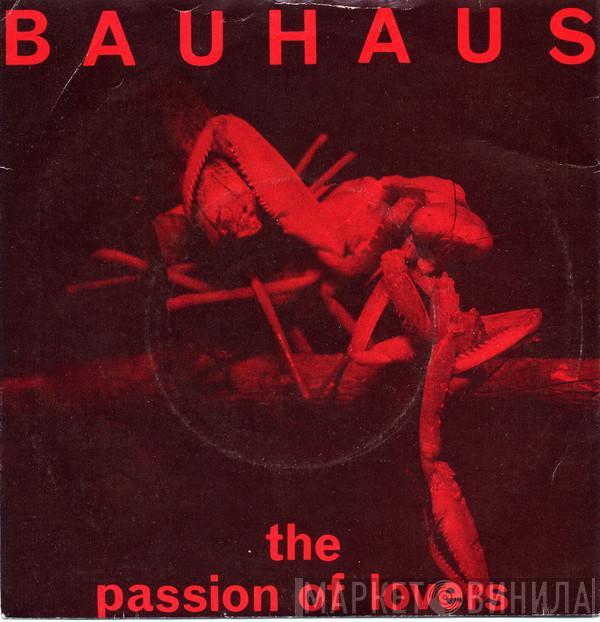 Bauhaus  - The Passion Of Lovers