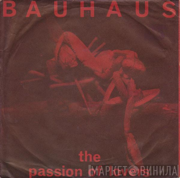  Bauhaus  - The Passion Of Lovers