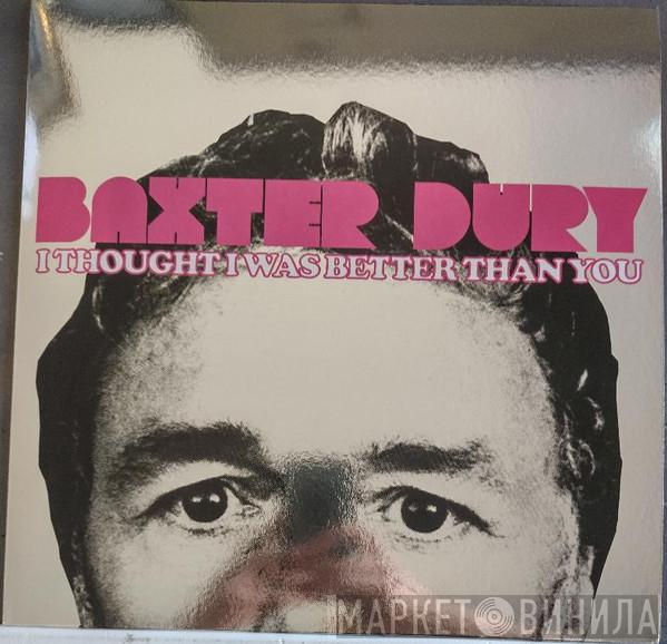 Baxter Dury - I Thought I Was Better Than You