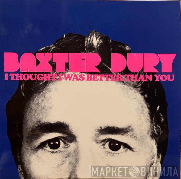Baxter Dury - I Thought I Was Better Than You