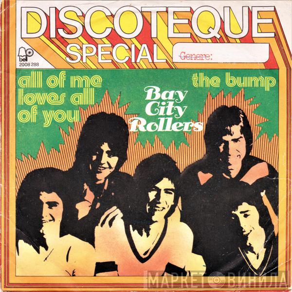  Bay City Rollers  - All Of Me Loves All Of You / The Bump