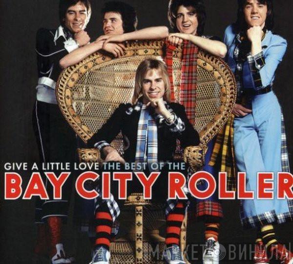Bay City Rollers - Give A Little Love: The Best Of