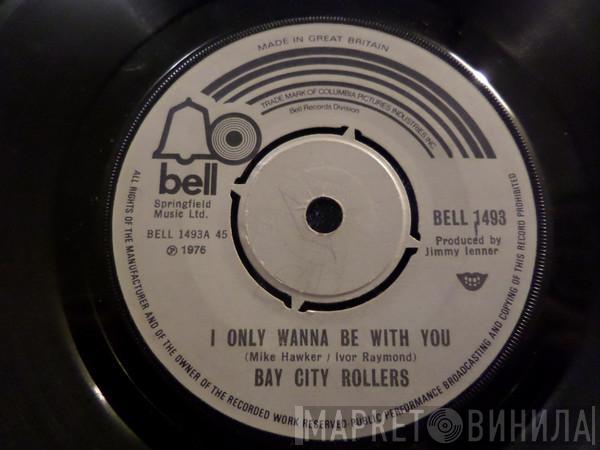 Bay City Rollers - I Only Wanna Be With You