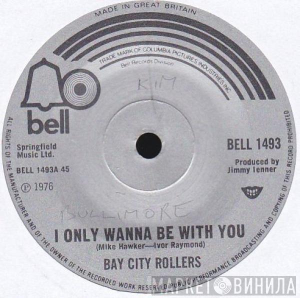 Bay City Rollers - I Only Wanna Be With You