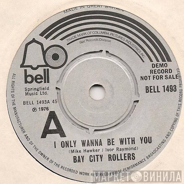 Bay City Rollers - I Only Wanna Be With You