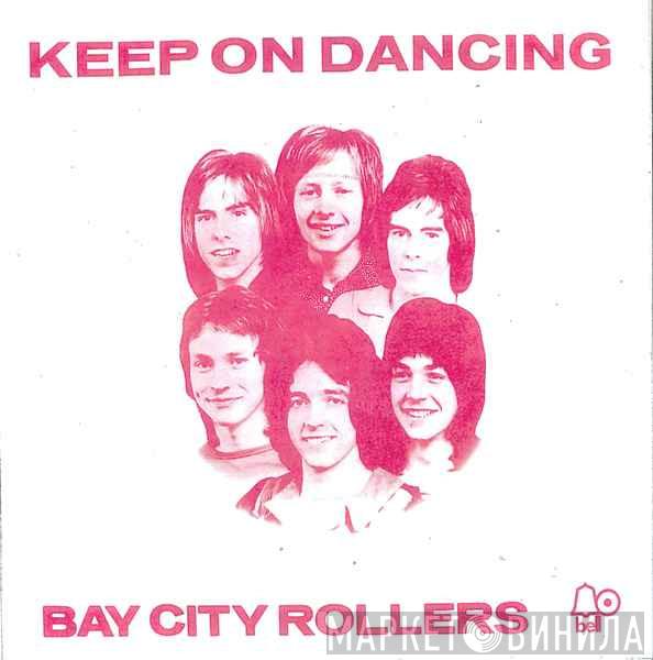  Bay City Rollers  - Keep On Dancing