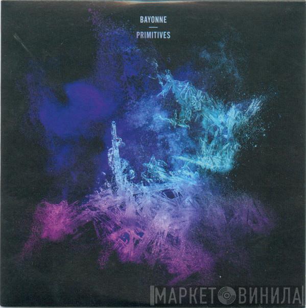 Bayonne - Primitives