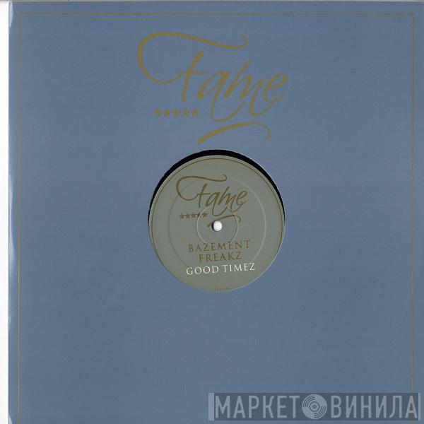 Bazement Freakz - Good Timez
