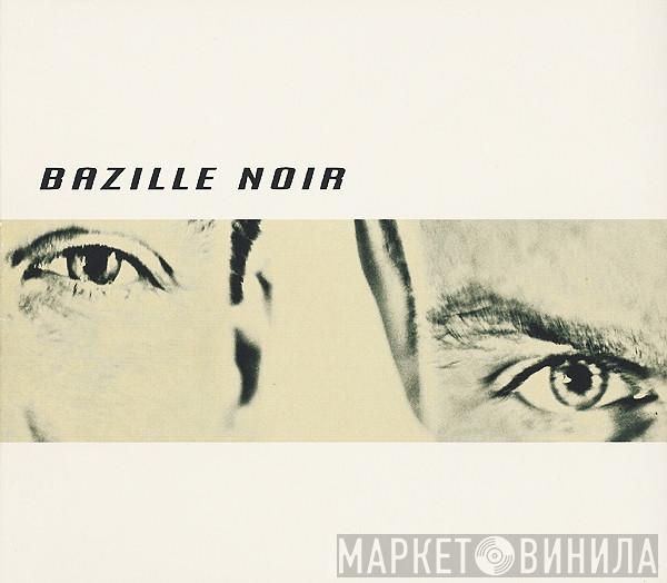 Bazille Noir - Bazille Noir