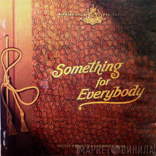  - Bazmark Inq. Presents Something For Everybody (Music From The House Of Iona)