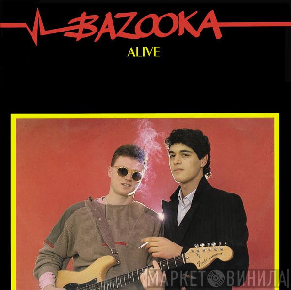 Bazooka  - Alive