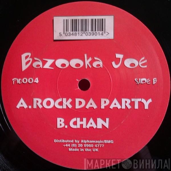 Bazooka Joe - Rock Da Party / Chan