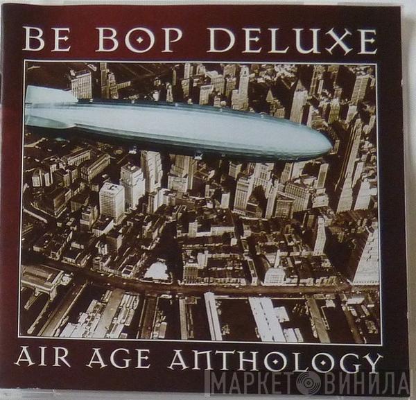 Be Bop Deluxe - Air Age Anthology
