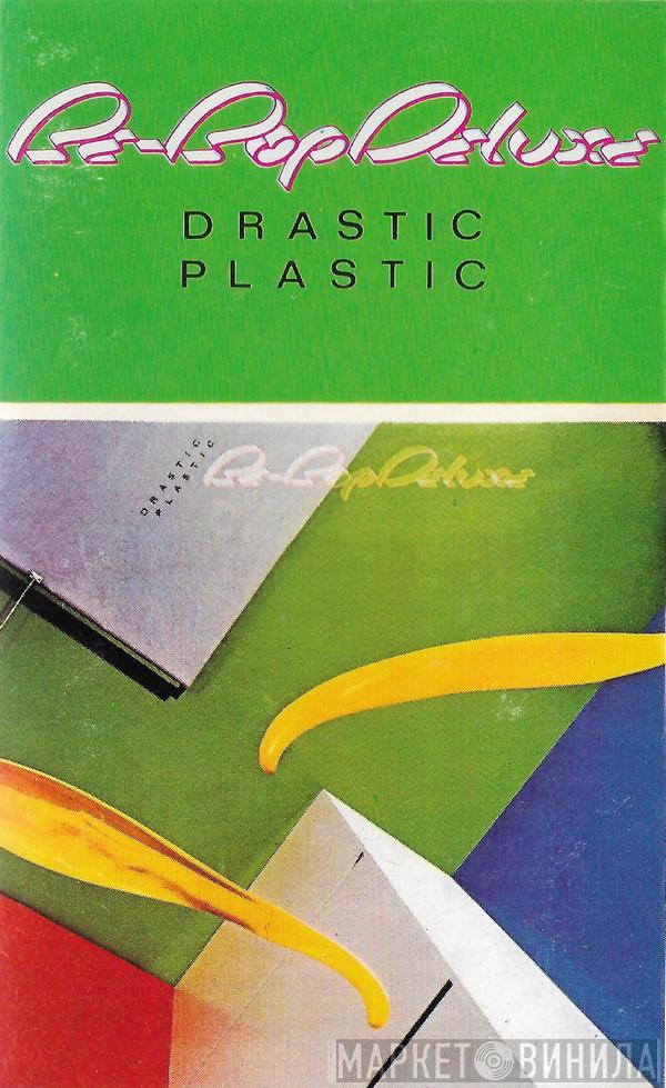 Be Bop Deluxe - Drastic Plastic