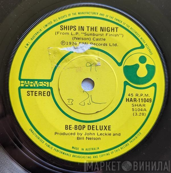  Be Bop Deluxe  - Ships In The Night