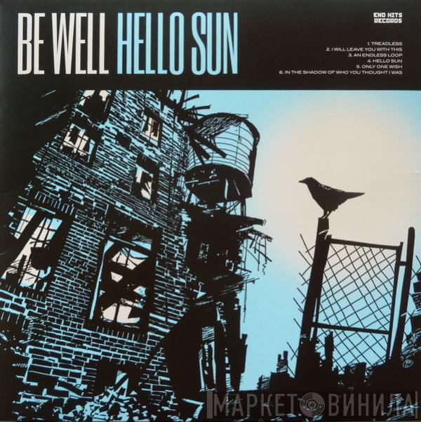 Be Well  - Hello Sun