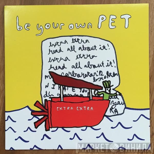 Be Your Own Pet - Extra Extra